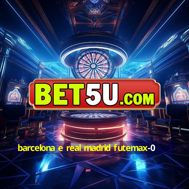 barcelona e real madrid futemax